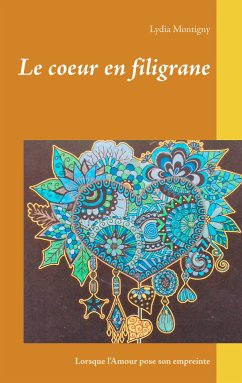 Le coeur en filigrane (eBook, ePUB) - Montigny, Lydia