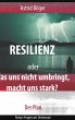 Resilienz oder Was uns nicht umbringt,... - Bild 1