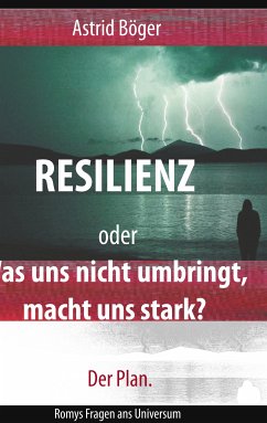 Resilienz oder Was uns nicht umbringt, macht uns stark? Der Plan. (eBook, ePUB)