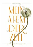 Mein Atem der Zeit (eBook, ePUB) Mein Atem der Zeit (eBook, ePUB)