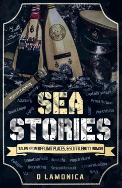 Sea Stories, Tales from Off Limit Places, & Scuttlebutt Rumor (The Chronicles of a US Navy Sailor, #1) (eBook, ePUB) - Lamonica, D.