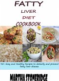 Fatty Liver Diet Cookbook: 90+ Easy and Healthy Recipes to Detoxify and Prevent Fatty Liver Disease (eBook, ePUB)