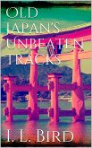 Old Japan's Unbeaten Tracks (eBook, ePUB) Old Japan's Unbeaten Tracks (eBook, ePUB)