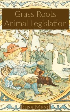 Grass Roots Animal Legislation (eBook, ePUB) - Mead, Russ
