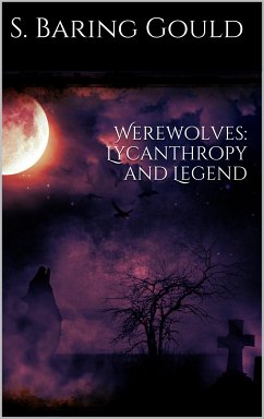 Werewolves: Lycanthropy and Legend (eBook, ePUB) - Baring-Gould, Sabine