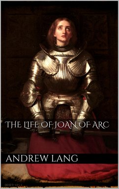 The Life of Joan of Arc (eBook, ePUB) - Lang, Andrew