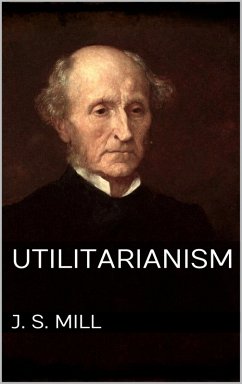 Utilitarianism (eBook, ePUB) - Mill, John Stuart