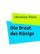 Die Braut des Königs (eBook, ePUB) - Bild 1