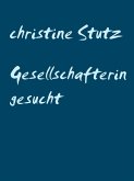 Gesellschafterin gesucht (eBook, ePUB) Gesellschafterin gesucht (eBook, ePUB)