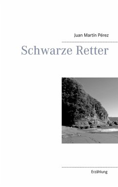 Schwarze Retter (eBook, ePUB) - Pérez, Juan Martín