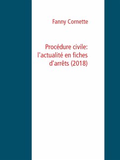 Procédure civile: l'actualité en fiches d'arrêts (2018) (eBook, ePUB)