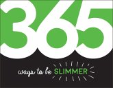 365 Ways to Be Slimmer (eBook, ePUB) 365 Ways to Be Slimmer (eBook, ePUB)