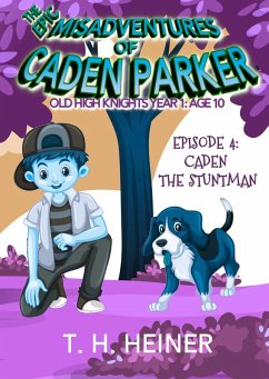 Episode 4: Caden the Stuntman (Old High Knights Year 1: Age 10, #4) (eBook, ePUB) - Heiner, T. H.