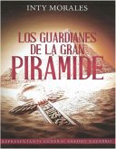 Los Guardianes de la Gran Piramides. (eBook, ePUB)