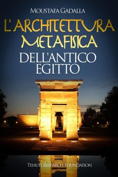 L'architettura metafisica dell'Antico Egitto (eBook, ePUB) - Gadalla, Moustafa