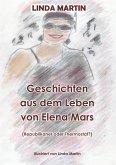 Geschichten aus dem Leben von Elena Mars (eBook, ePUB) Geschichten aus dem Leben von Elena Mars (eBook, ePUB)