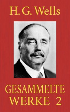 H. G. Wells - Gesammelte Werke 2 (eBook, ePUB) - Wells, H. G.