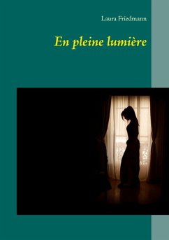 En pleine lumière (eBook, ePUB) - Friedmann, Laura