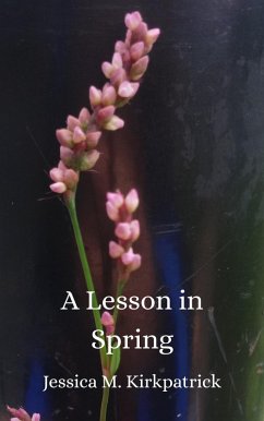 A Lesson in Spring (Seasons, #1) (eBook, ePUB) - Kirkpatrick, Jessica M.