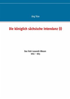 Die königlich sächsische Intendanz (I) (eBook, ePUB)