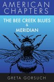 The Bee Creek Blues & Meridian (American Chapters) (eBook, ePUB) The Bee Creek Blues & Meridian (American Chapters) (eBook, ePUB)