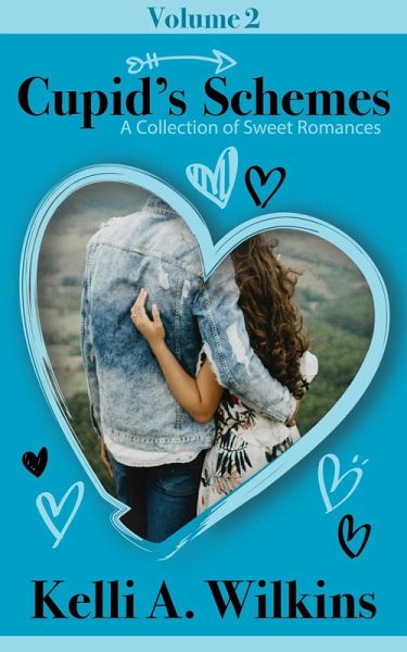 Cupid's Schemes - Volume 2: A Collection of Sweet Romances (Cupid's Schemes, #2) (eBook, ePUB) Cupid's Schemes - Volume 2: A Collection of Sweet Romances (Cupid's Schemes, #2) (eBook, ePUB)