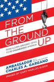 From the Ground Up: Rebuilding Ground Zero to Re-engineering America (eBook, ePUB)