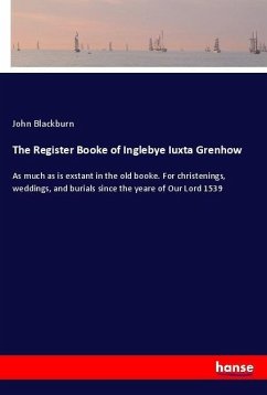 The Register Booke of Inglebye Iuxta Grenhow - Blackburn, John