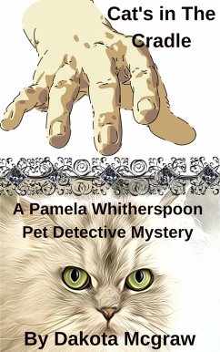 Cat's In The Cradle: A Pet Detective Mystery (eBook, ePUB) - McGraw, Dakota