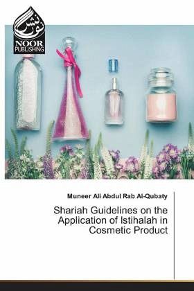 Shariah Guidelines on the Application of Istihalah in Cosmetic Product
