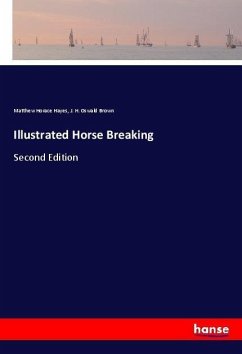 Illustrated Horse Breaking - Hayes, Matthew Horace;Brown, J. H. Oswald