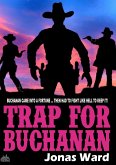 Buchanan 2: Trap for Buchanan (A Buchanan Western) (eBook, ePUB)