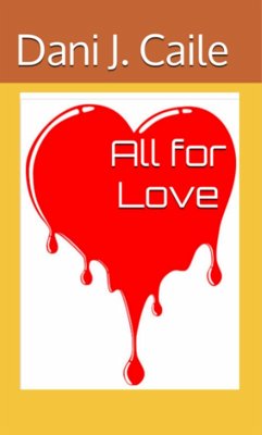All For Love (Dani J Caile's Universe, #3) (eBook, ePUB) - Caile, Dani J