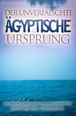 Der unverfalschte agyptische Ursprung (eBook, ePUB) Der unverfalschte agyptische Ursprung (eBook, ePUB)