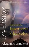 The Complete Inversion Chronicles (The Inversion Chronicles, #7) (eBook, ePUB) The Complete Inversion Chronicles (The Inversion Chronicles, #7) (eBook, ePUB)