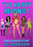 The Happy Hedonist, a Ben Harper Story (eBook, ePUB) The Happy Hedonist, a Ben Harper Story (eBook, ePUB)