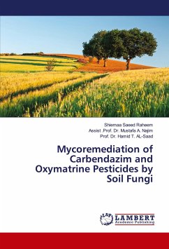Mycoremediation of Carbendazim and Oxymatrine Pesticides by Soil Fungi - Raheem, Shiemaa Saeed;Najim, Mustafa A.;Saad, Hamid T. Al-