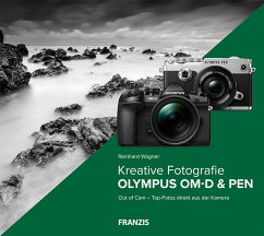 Kreative Fotografie mit Olympus OM-D & PEN - Wagner, Reinhard