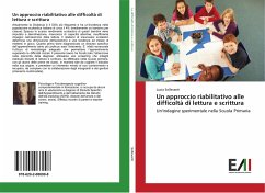 Un approccio riabilitativo alle difficoltà di lettura e scrittura - Sollevanti, Lucia