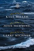 Captain Kyle Miller, Captain John Hemming, Captain Larry Michner (eBook, ePUB) Captain Kyle Miller, Captain John Hemming, Captain Larry Michner (eBook, ePUB)