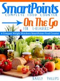 SmartPoints Complete Food Counter On-The-Go For E-Readers: A Compact Weight Watchers SmartPoints Food Counter (eBook, ePUB)