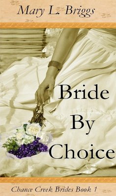 Bride By Choice (Chance Creek Brides Book 1) (eBook, ePUB) - Briggs, Mary L.