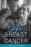 The Unlikely Gift of Breast Cancer (eBook, ePUB)