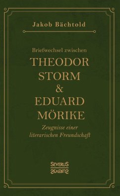 Briefwechsel zwischen Theodor Storm und Eduard Mörike - Baechtold, Jakob
