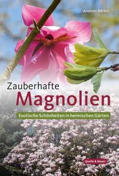Zauberhafte Magnolien - Bärtels, Andreas