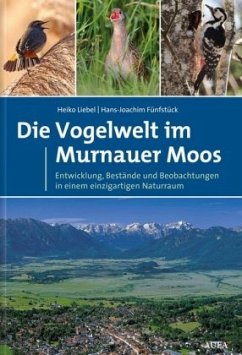 Die Vogelwelt im Murnauer Moos - Liebel, Heiko;Fünfstück, Hans-Joachim