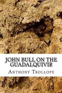 John Bull on the Guadalqivir (eBook, ePUB) - Trollope, Anthony