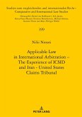 Applicable Law in International Arbitration ¿ The Experience of ICSID and Iran-United States Claims Tribunal