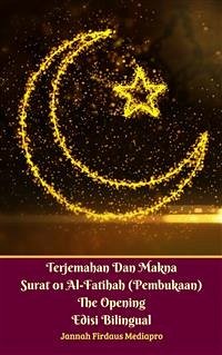 Terjemahan Dan Makna Surat 01 Al-Fatihah (Pembukaan) The Opening Edisi Bilingual (fixed-layout eBook, ePUB) - Firdaus Mediapro, Jannah