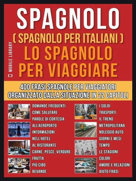 Spagnolo ( Spagnolo Per Italiani ) Lo Spagnolo Per Viaggiare (eBook, ePUB)